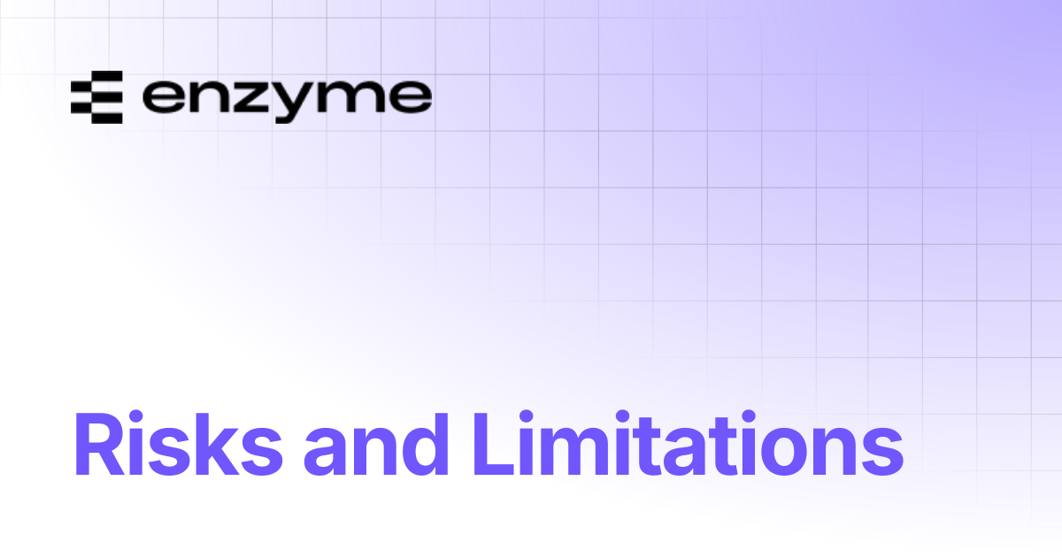 Risks and Limitations | Protocol | Enzyme Documentation
