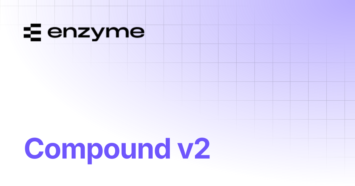 Compound v2 | User Documentation | Enzyme Documentation