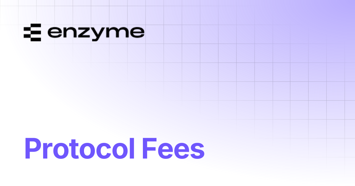 Protocol Fees | User Documentation | Enzyme Documentation